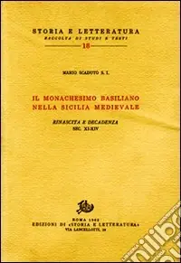 Il monachesimo basiliano nella Sicilia medievale. Rinascita e decadenza. secoli XI-XIV Pagamento Sicuro
