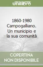 1860-1980 Campogalliano. Un municipio e la sua comunità A Buon Prezzo