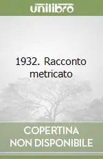1932. Racconto metricato Esclusivo