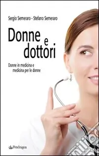 Compra Oggi Stesso Donne e dottori. Donne in medicina e medicina per le donne