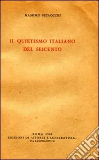 Prezzo Ridotto Il Quietismo italiano del Seicento