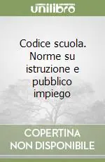 Super Prezzo Codice scuola. Norme su istruzione e pubblico impiego
