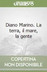Diano Marino. La terra, il mare, la gente Prezzo Di Fabbrica