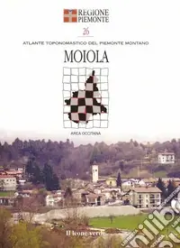 Moiola. Con 8 carte toponomastiche Acquista Ora