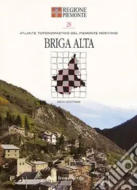Spedito Oggi Briga Alta. Con 6 carte toponomastiche