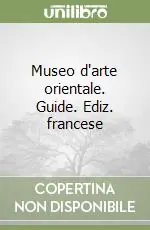 Super Prezzo Museo d‘arte orientale. Guide. Ediz. francese