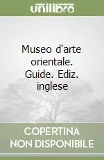 Compra Adesso Museo d‘arte orientale. Guide. Ediz. inglese