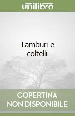 Tamburi e coltelli Ultima Occasione