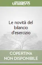Le novità del bilancio d‘esercizio Prezzo Basso