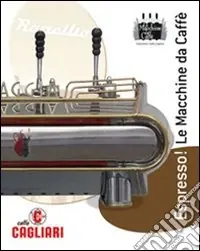 Saldi Espresso! Le macchine da caffè. Ediz. italiana e inglese