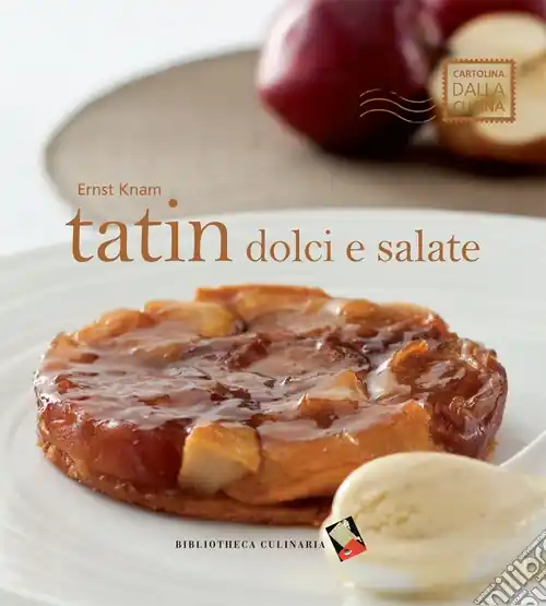 Soddisfatti O Rimborsati Tatin dolci e salate. Ediz. a colori