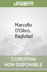 Marcello D‘Olivo. Baghdad Quantità Limitata