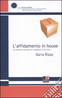 L‘affidamento in house. Un istituto a cavallo tra il pubblico e il privato Saldi