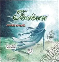 Vendita Finale Fiordimare. Storie magiche. Vol. 1