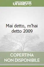 Offerta Mai detto, m‘hai detto 2009