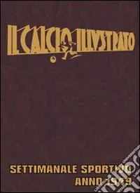 Solo Oggi Il calcio illustrato anno 1949 (rist. anast.)