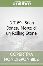 Sconto 3.7.69. Brian Jones. Morte di un Rolling Stone