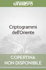 Nuova Collezione Criptogrammi dell‘Oriente