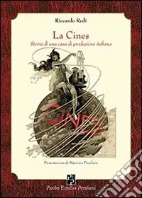 La Cines. Storia di una casa di produzione italiana Nuova Collezione