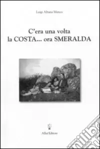 C‘era una volta la costa... ora... smeralda Nuovo Arrivo