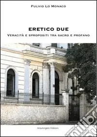 Super Prezzo Eretico due. Veracità e spropositi tra sacro e profano