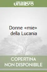 Donne «mie» della Lucania Esclusivo