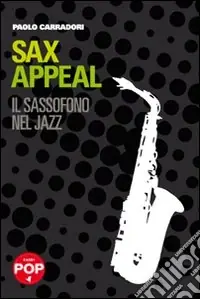 Sax appeal. Il sassofono nel jazz Economico
