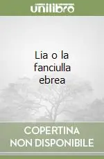 Lia o la fanciulla ebrea Soddisfatti O Rimborsati