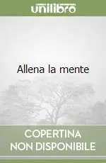 Allena la mente Subito Disponibile