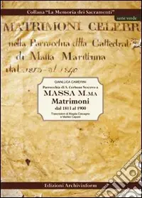 Prezzo Di Fabbrica Parrocchia di S. Cerbone Vescovo a Massa M.ma. Matrimoni dal 1813 al 1900