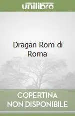 Promo Stagionale Dragan Rom di Roma