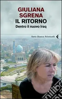 Ultima Occasione Il Ritorno. Dentro il nuovo Iraq