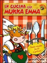 Ultimissimo Modello In cucina con Mukka Emma. Ediz. illustrata