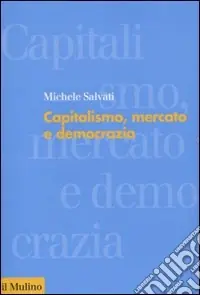 Capitalismo, mercato e democrazia Direttamente Dal Produttore