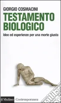 Promozione Esclusiva Testamento biologico. Idee ed esperienze per una morte giusta