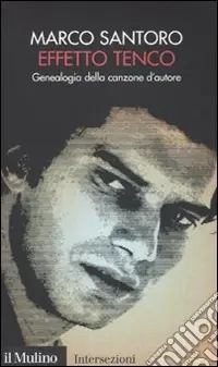 Ordina Subito Effetto Tenco. Genealogia della canzone d‘autore