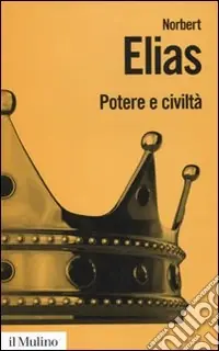 Promozione Potere e civiltà. Il processo di civilizzazione. Vol. 2