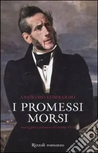 Ultima Occasione I promessi morsi. Storia gotica milanese del secolo XVII