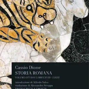 Storia romana. Testo greco a fronte. Vol. 8 Libri 68-73 Ultima Occasione