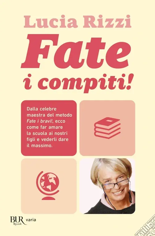 Compra Oggi Stesso Fate i compiti! Dalla celebre maestra del metodo «Fate i bravi!», ecco come far amare la scuola ai nostri figli e vederli dare il massimo