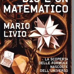Direttamente Dal Produttore Dio è un matematico. La scoperta delle formule nascoste dell‘universo