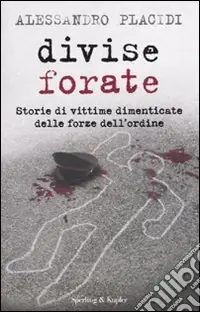 Divise forate. Storie di vittime dimenticate delle forze dell‘ordine Must-Have