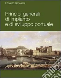 Must-Have Principi generali di impianto e di sviluppo portuale