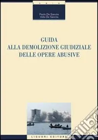 Guida alla demolizione giudiziale delle opere abusive A Buon Prezzo
