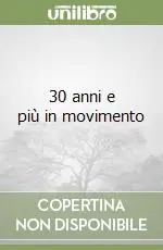 30 anni e più in movimento Promozione Esclusiva