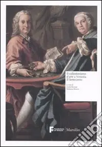Il collezionismo d‘arte a Venezia. Il Settecento Pagamento Sicuro