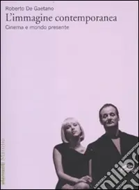 L‘immagine contemporanea. Cinema e mondo presente Occasione Imperdibile