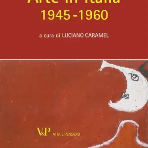 Solo Oggi Arte in Italia (1945-1960). Ediz. illustrata