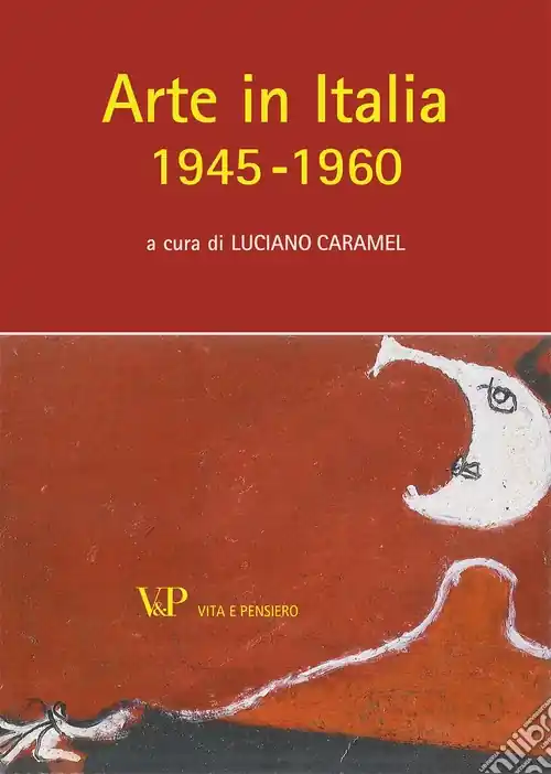 Solo Oggi Arte in Italia (1945-1960). Ediz. illustrata