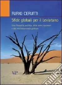 Sfide globali per il leviatano. Una filosofia politica delle armi nucleari e del riscaldamento globale Super Prezzo